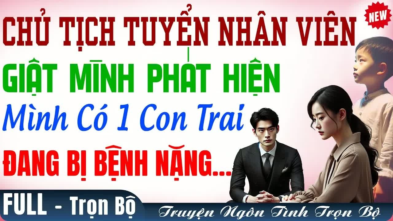 Trong lúc tuyển nhân viên vô tình phát hiện đứa con trai 5 tuổi đang bệnh nặng, bí mật phía sau kh