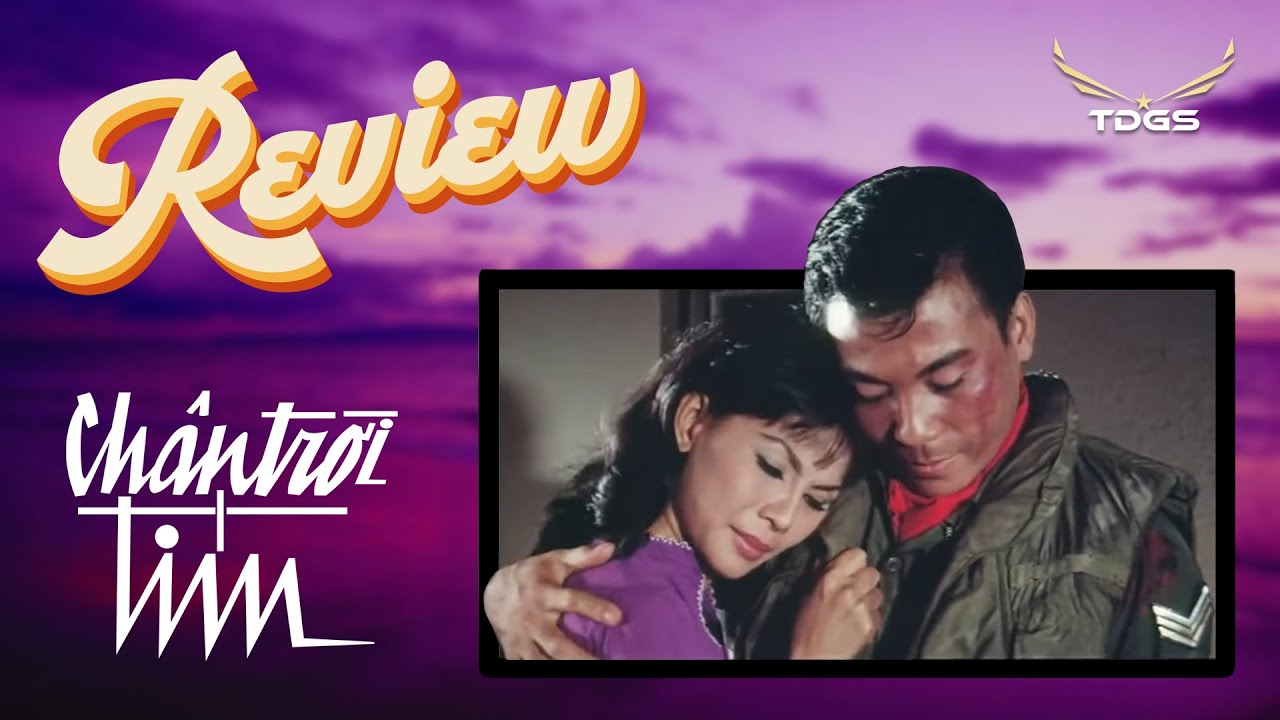 Review CHÂN TRỜI TÍM | Đỉnh Cao Điện Ảnh Chiến Tranh Việt Nam Xưa
