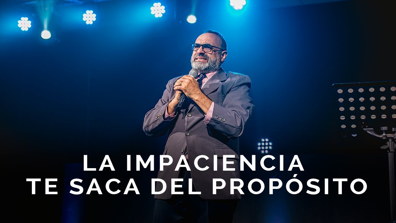 LA IMPACIENCIA TE SACA DEL PROPÓSITO | Manuel Bireni