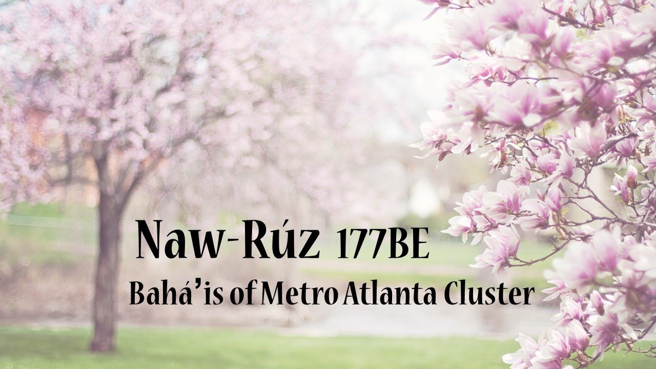 Naw-Rúz Program 177BE - Baháʼís of Metro Atlanta Cluster