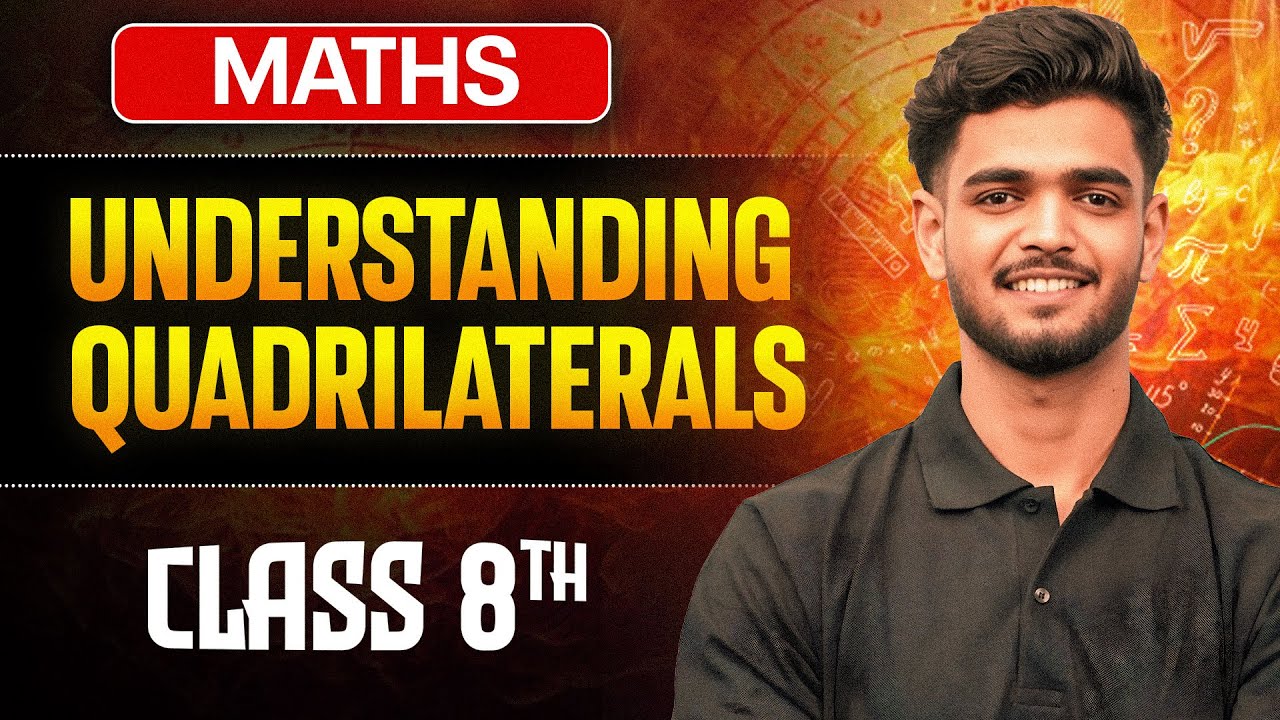 Understanding Quadrilaterals Class 8 One Shot || Maths