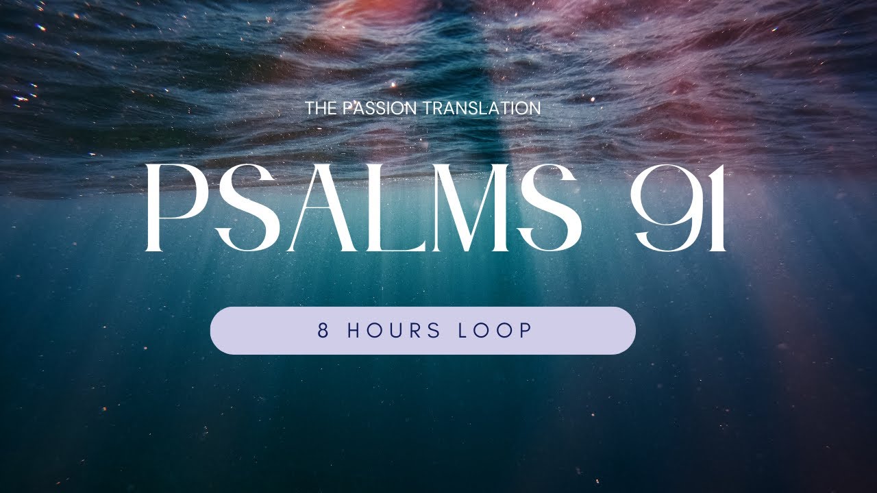 PSALM 91 | THE PASSION TRANSLATION (TPT) | AUDIO BIBLE | 8 HOURS LOOP | DARK SCREEN