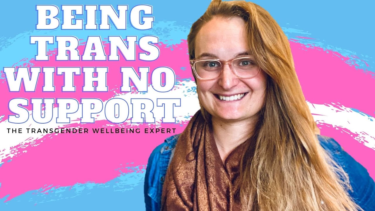 Being Transgender And Having No Support Systems