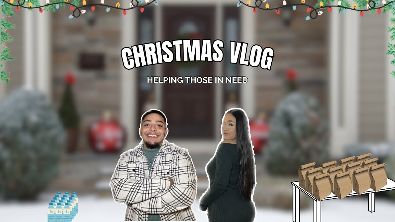 CHRISTMAS VLOG | HELPING THOSE IN NEED