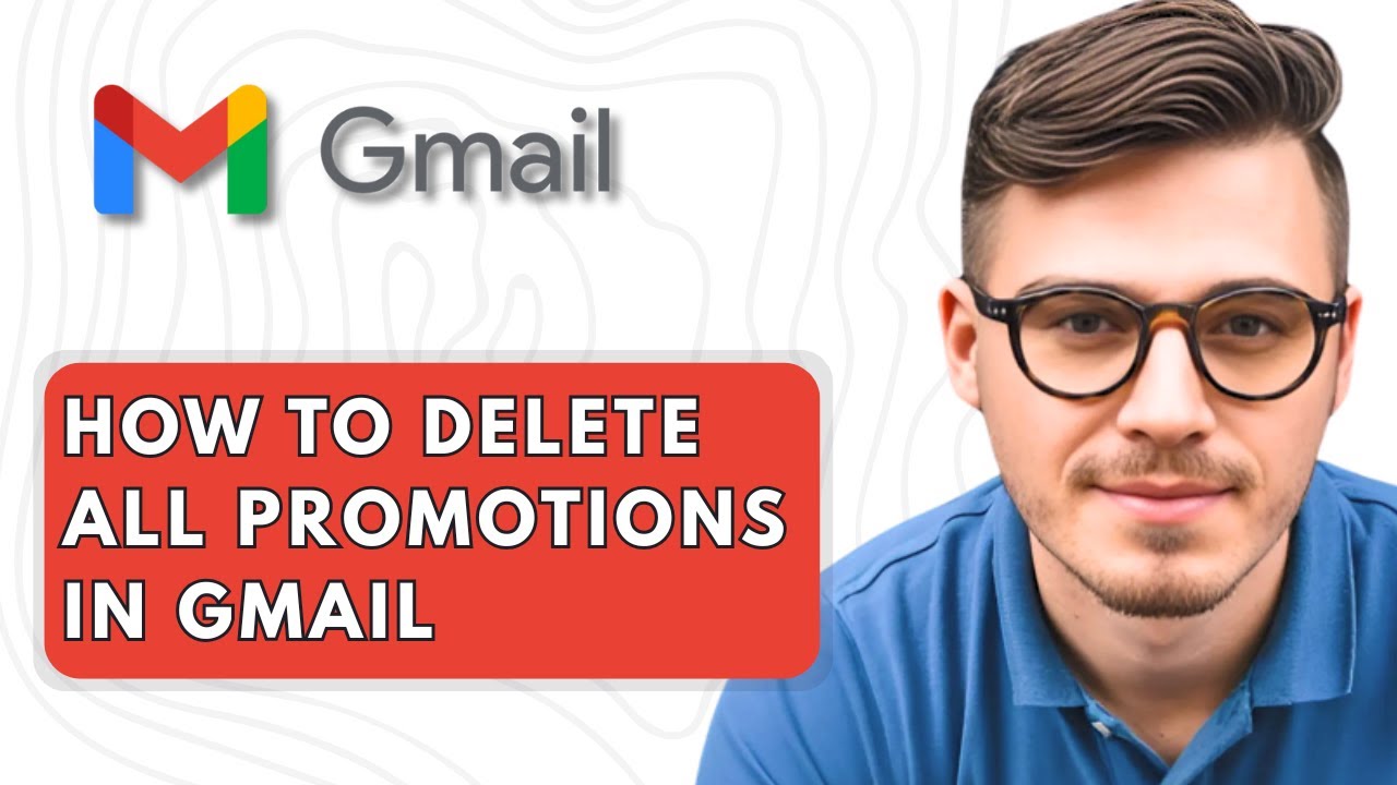 How To Delete All Promotions in Gmail [2025 Guide]