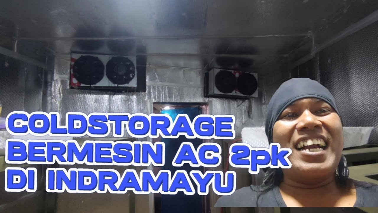 COLDSTORAGE BER MESIN AC 2PK DI INDRAMAYU