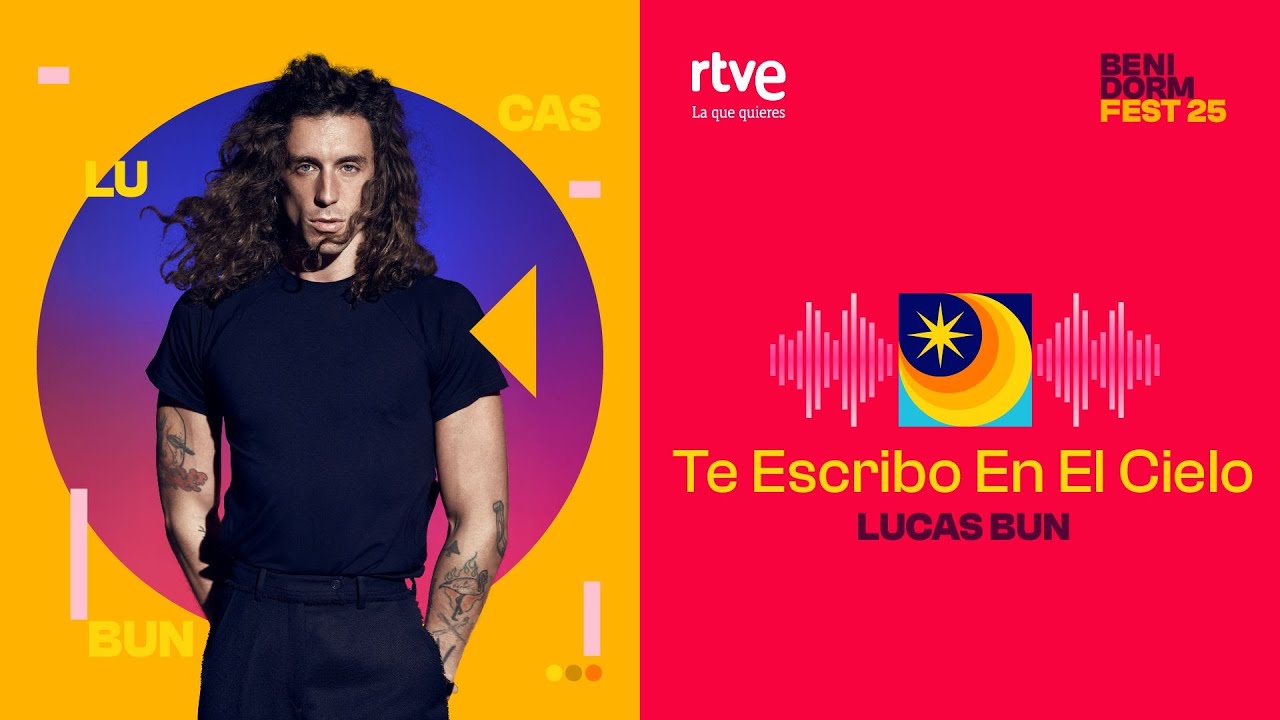 Lucas Bun 盧卡斯本  -  Te escribo en el cielo 在天空寫給妳  (Benidorm Festival 2025)  比賽版