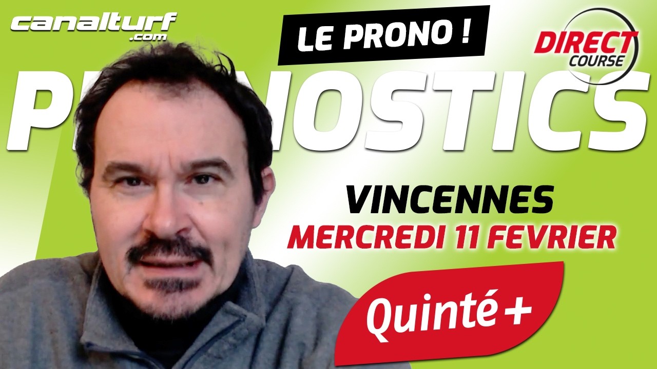 Pronostic Quinté Vincennes et courses PMU du Mercredi 11 février 2026
