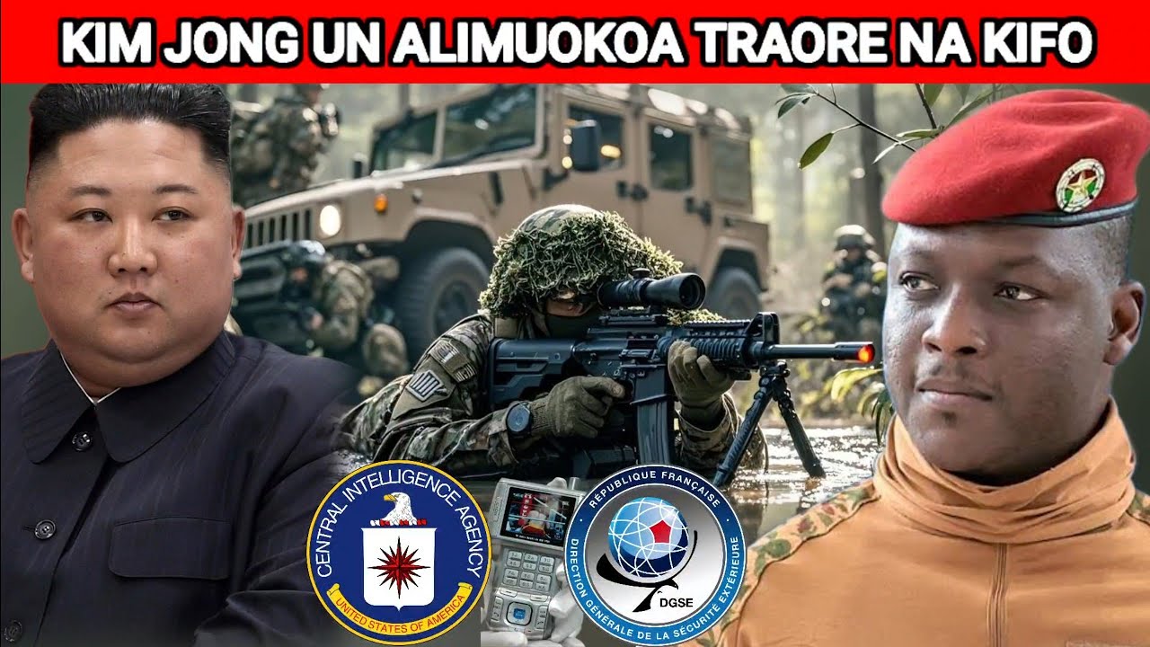 KIM JONG UN ALIMUOKOA TRAORE NA MAPINDUZI: alikamata mawasiliano ya majasusi wa USA/FRANCE