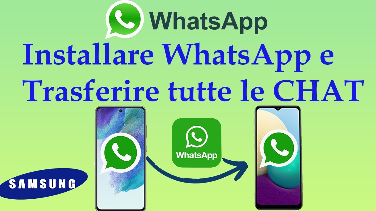 Come installare WhatsApp e Trasferire Chat  su Telefono nuovo SAMSUNG