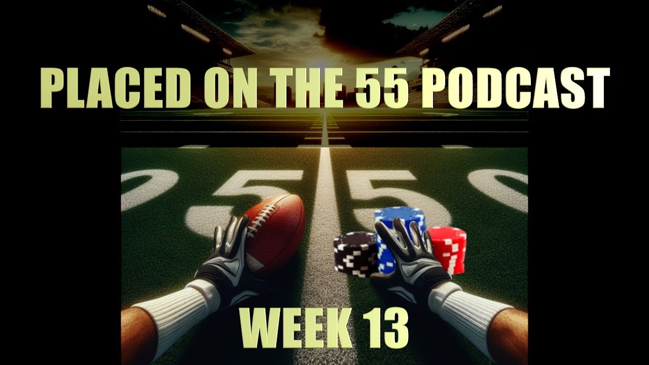 Placed on the 55 Podcast : CFL Week 13 Predictions