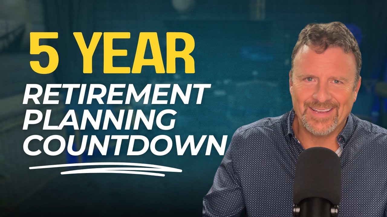 The 5-Year Retirement Planning Countdown