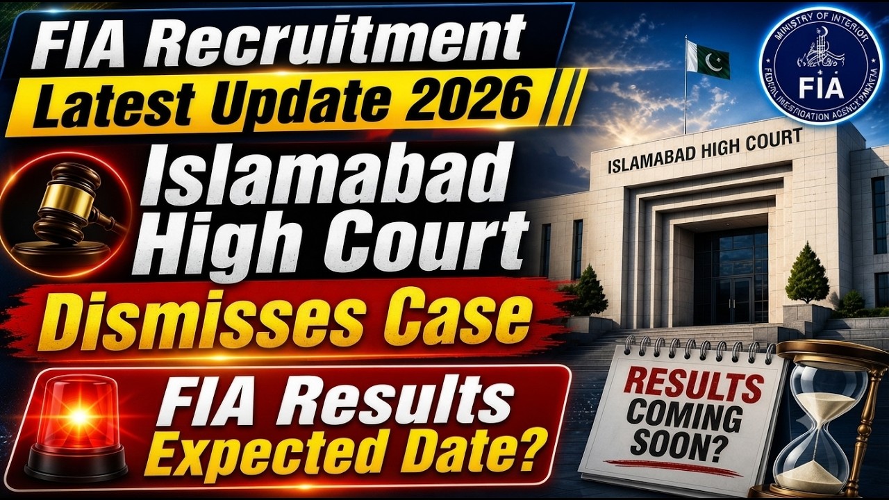 Today FIA Recruitment Latest Update 2026 | Islamabad High Court Dismisses Case | FIA Results Date?