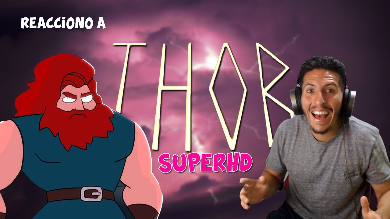 REACCIONO A THOR SUPERHD 2019 - Destripando la Historia | UnProPlayer
