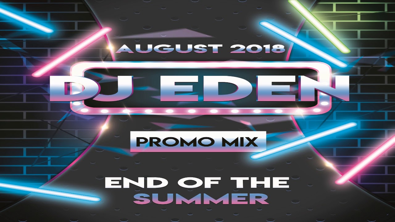 Dj Eden (End Of The Summer) Promo mix August 2018