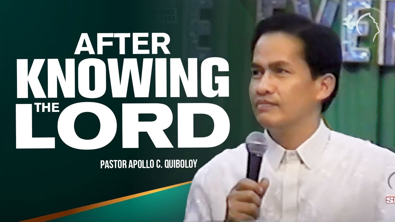ACQ CLASSICS: After Knowing the Lord • Pastor Apollo C  Quiboloy