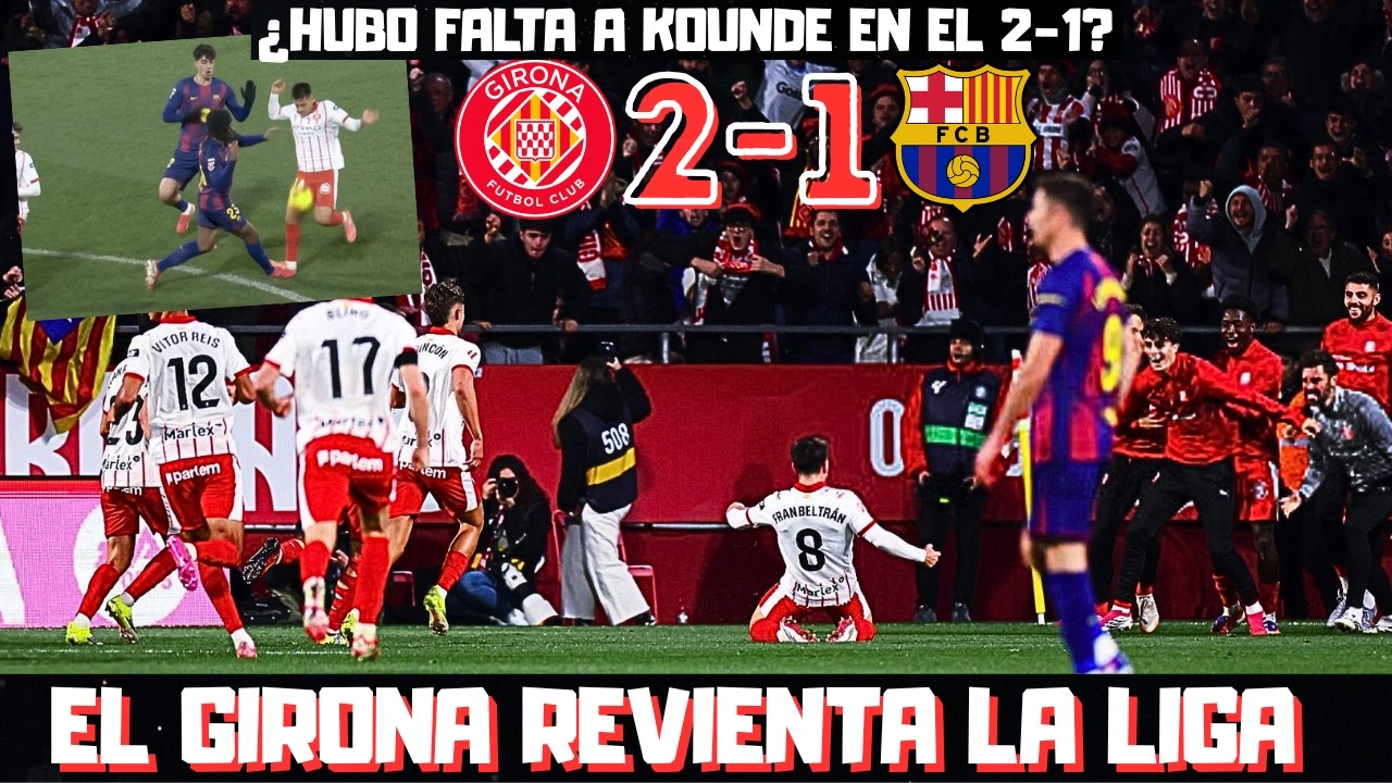 EL BARCELONA CAE EN GIRONA, LAS CLAVES Y LA POLÉMICA ¿FALTA A KOUNDÉ EN GOL? ¿QUÉ DEBE HACER FLICK?