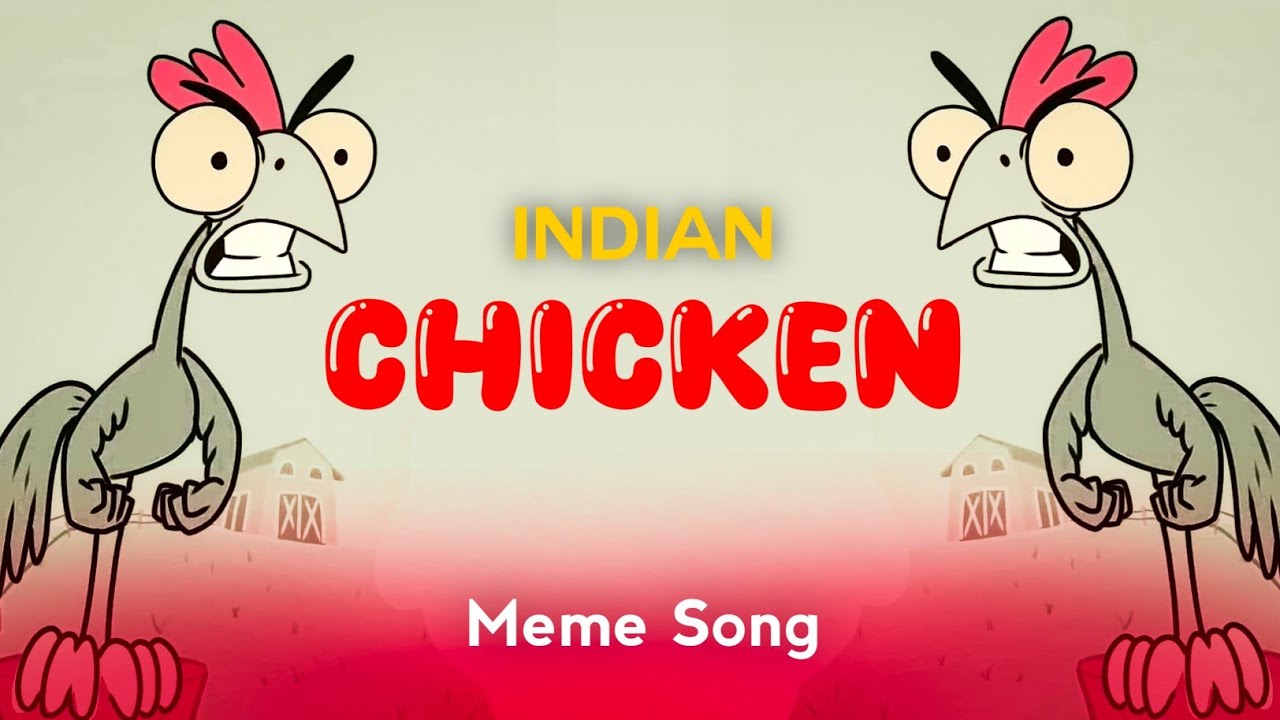 Indian Chicken Song (Remix) | 4K Memes | Chicken Song | Funny Animation Song
