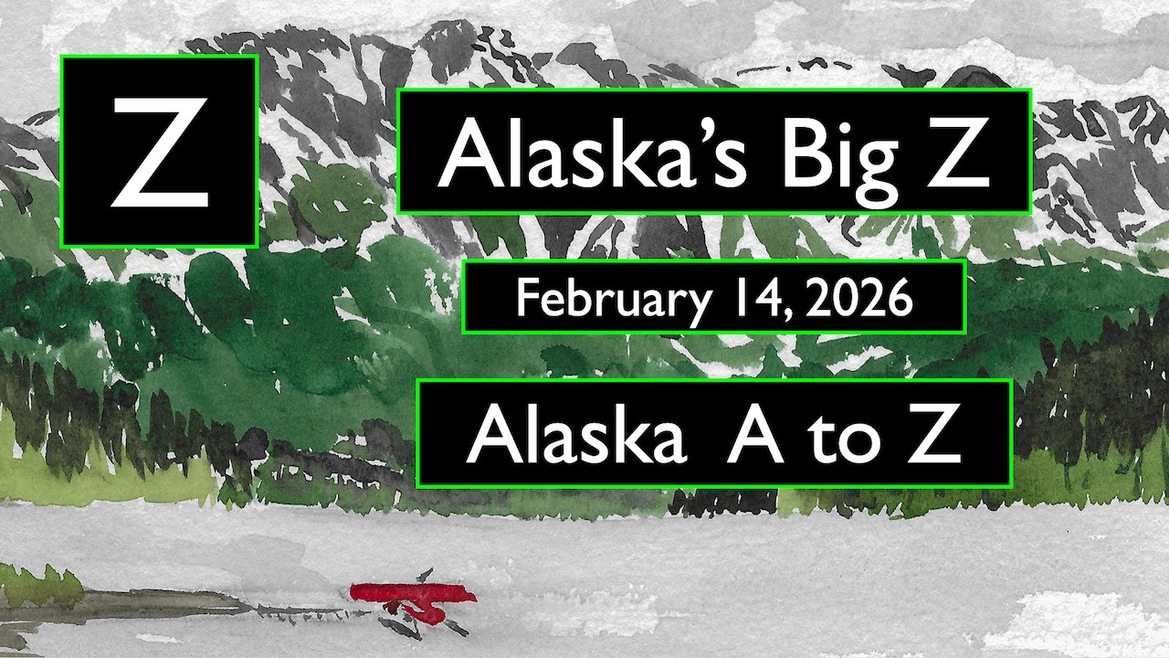 Z.  Alaska's Big Z