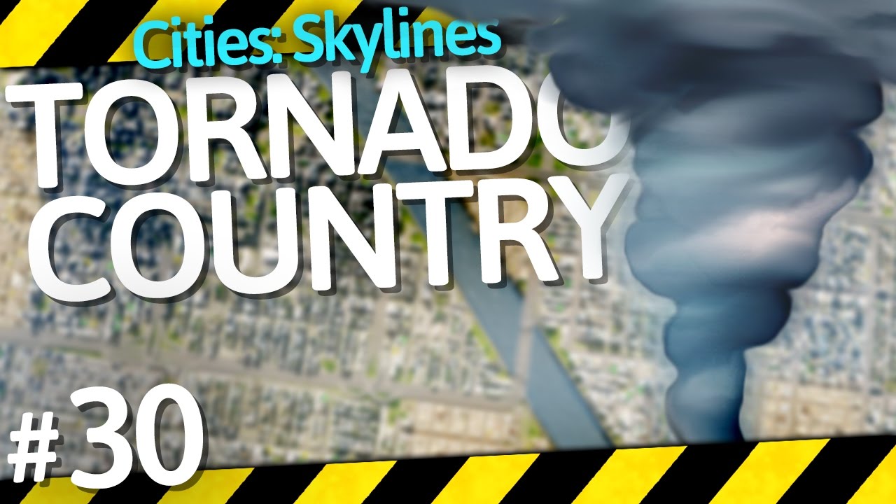 Cities: Skylines Natural Disasters | Tornado Country | Part 30 (Finale)