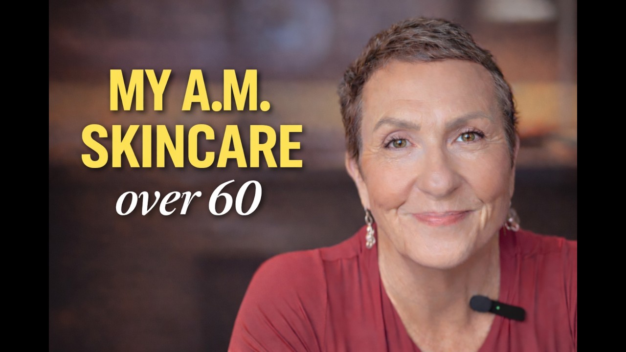My Morning Skincare Over 60: What I Use and Why.
