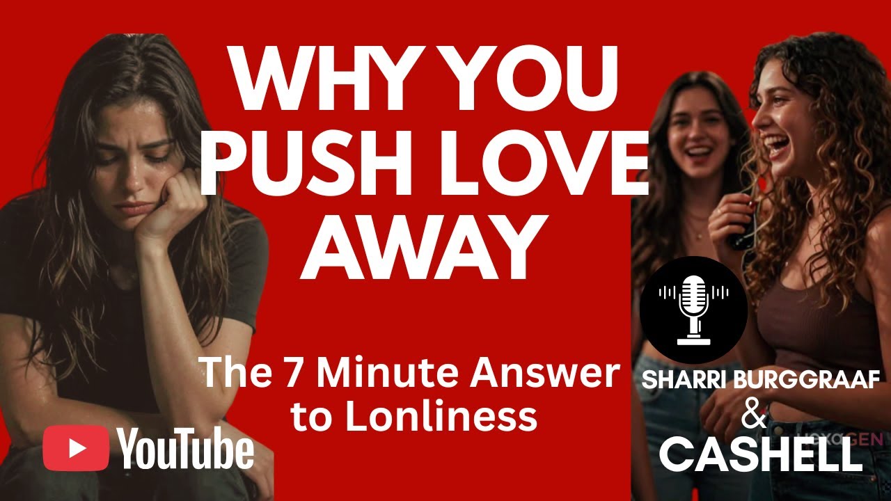 Why Do We Push Away Love and Connection Trauma DID Relationships 7 Minute Answer to Lonliness Works