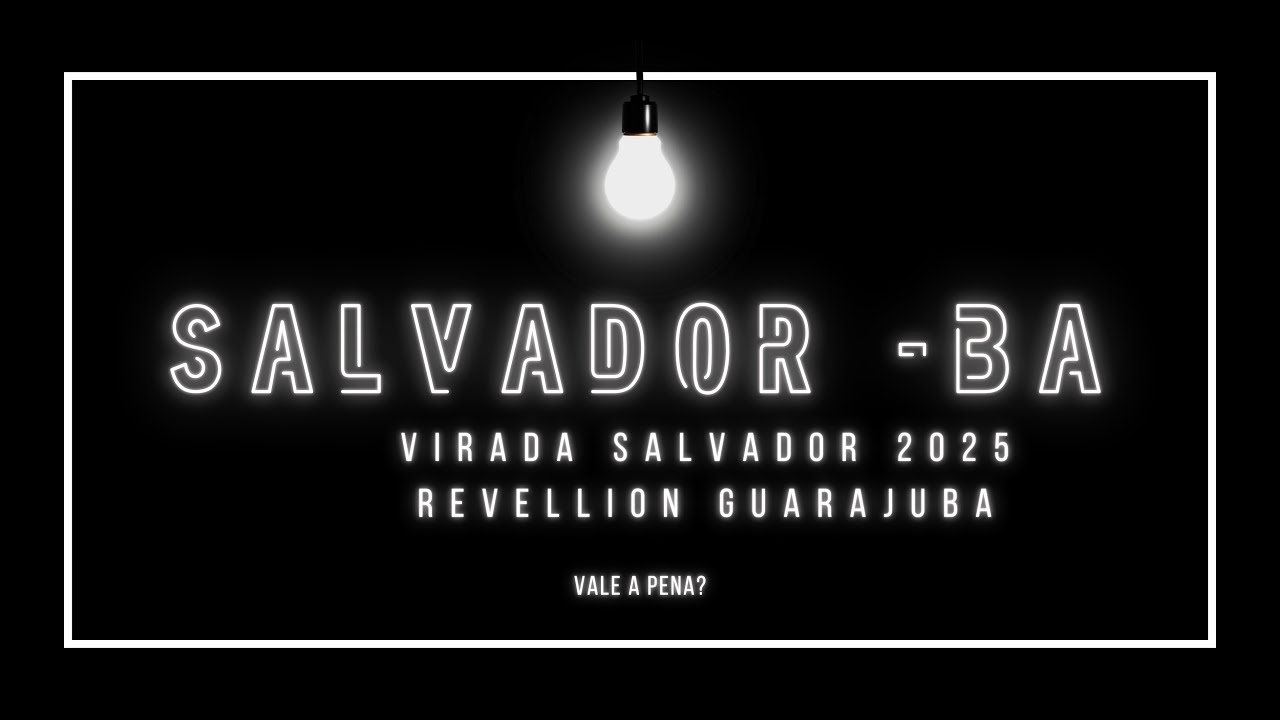 VIAGEM A SALVADOR - VIRADA SALVADOR 2025 E REVELLION GUARAJUBA 2025-2026