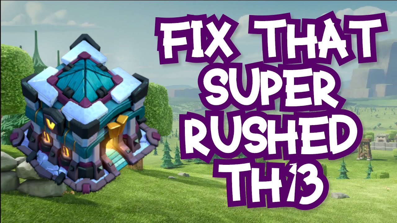 Spending Over 15 Mil LOOT! //  Fix That Super Rushed TH 13 Ep  29