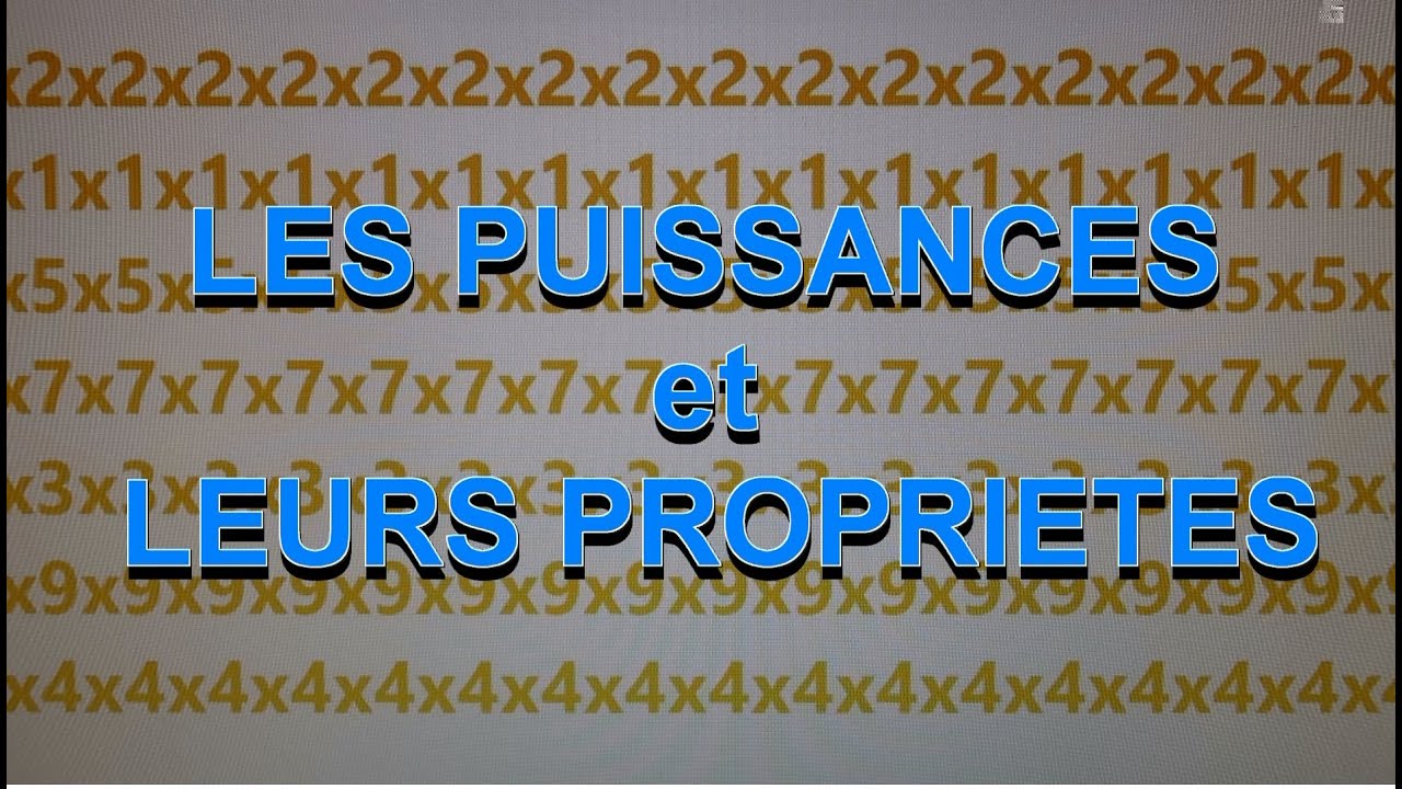 Les puissances et leurs propriétés
