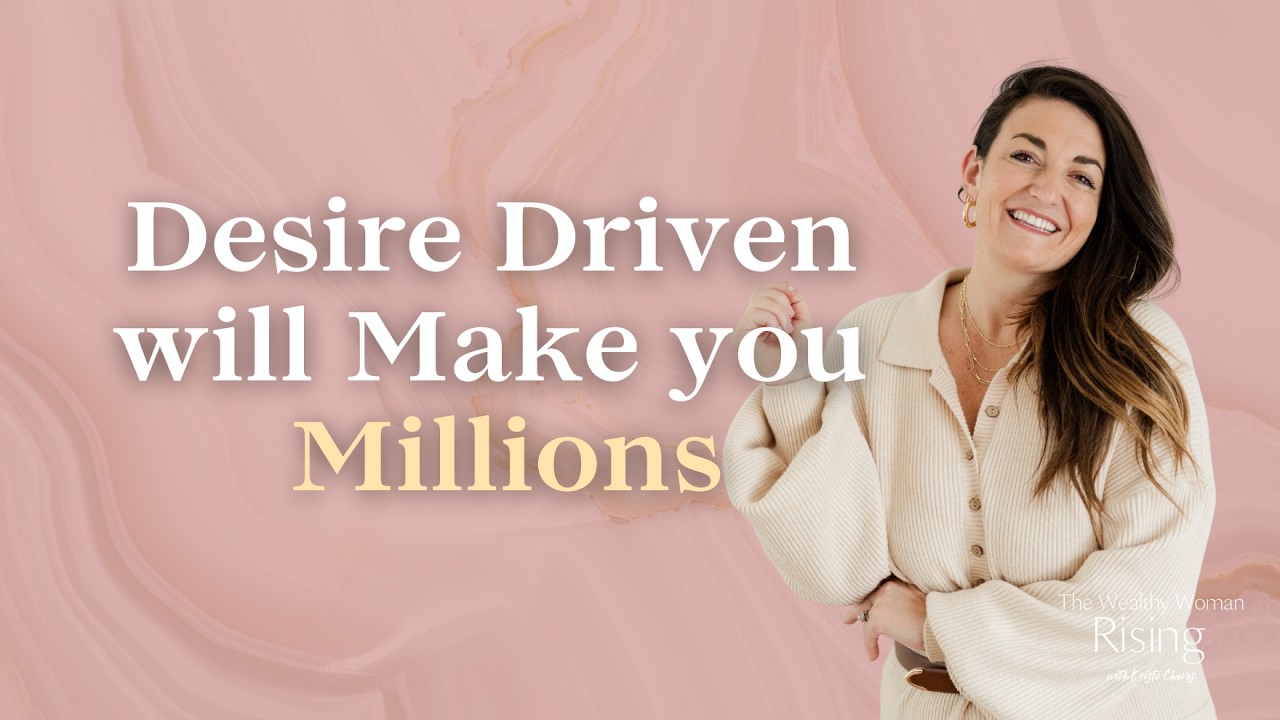 Desire Driven will Make you Millions