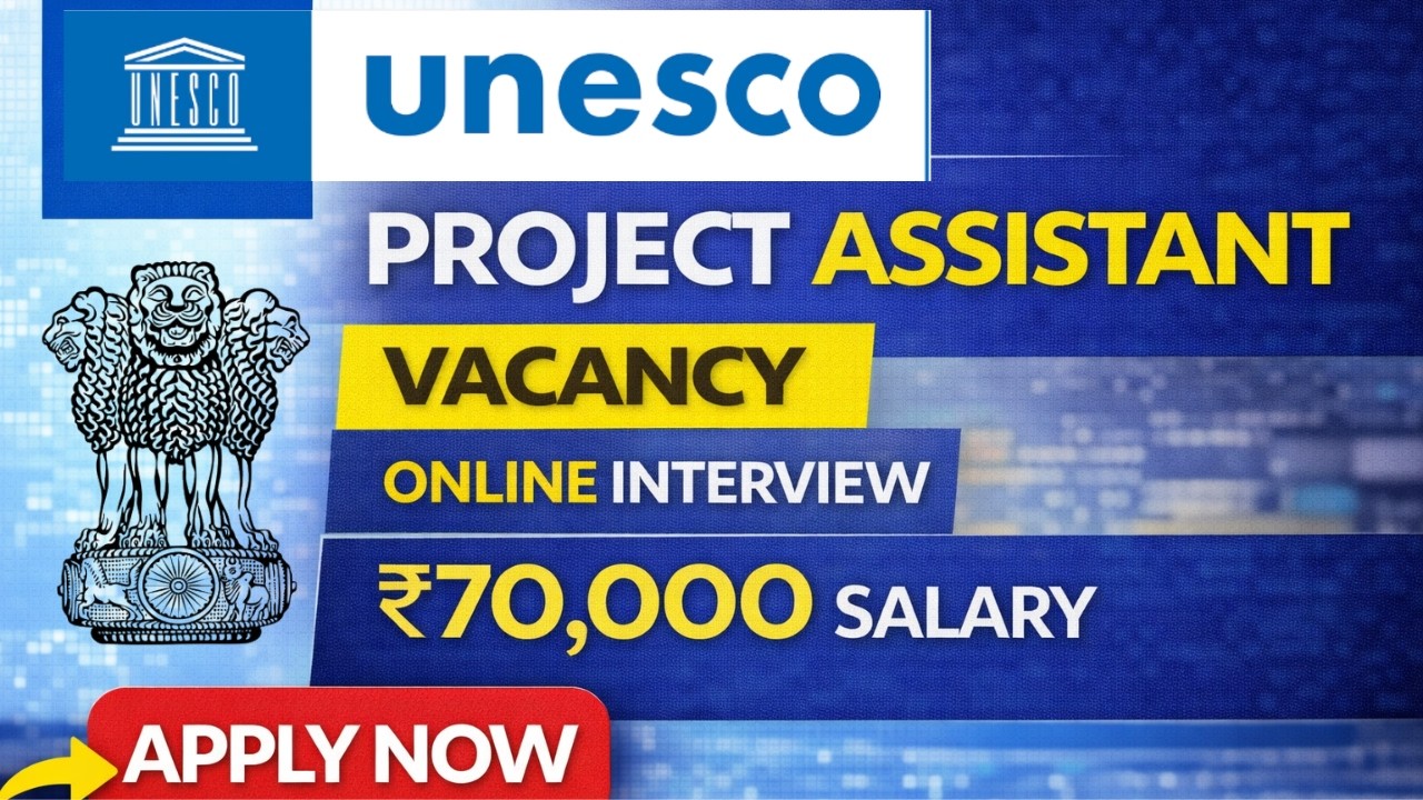 Project Assistant Vacancy in UNICEF 2026 | Eligibility | Salary | Apply Process | Full Details