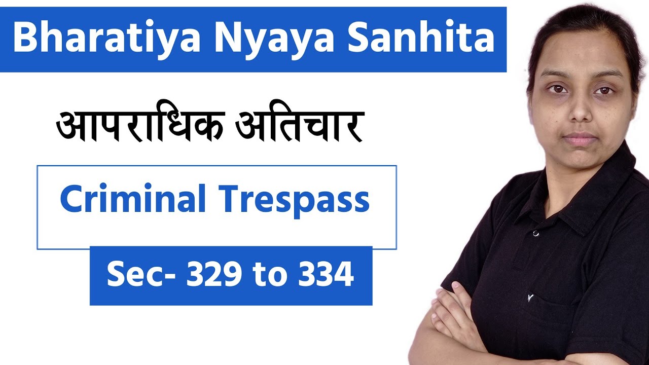 Criminal trespass bns 2023 in hindi | with case laws | Section 329 to 334