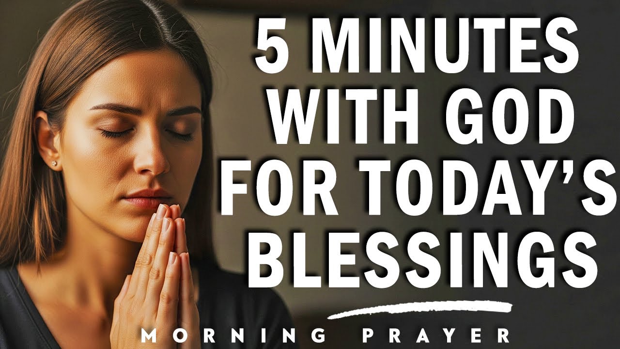 5-Minute Morning Prayer with God for a Blessed Day Ahead