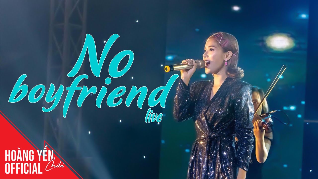 LIVE | No boyfriend - Hoàng Yến Chibi ft. Zero9