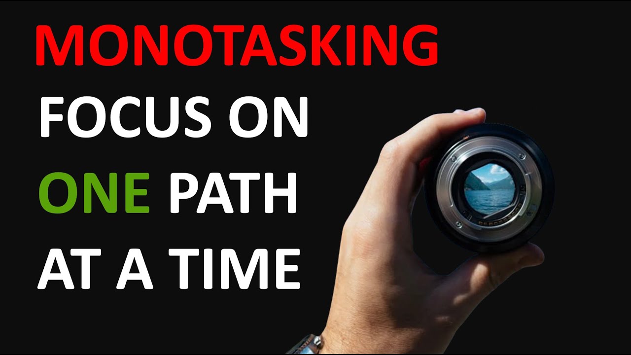 Monotasking is the Only Option