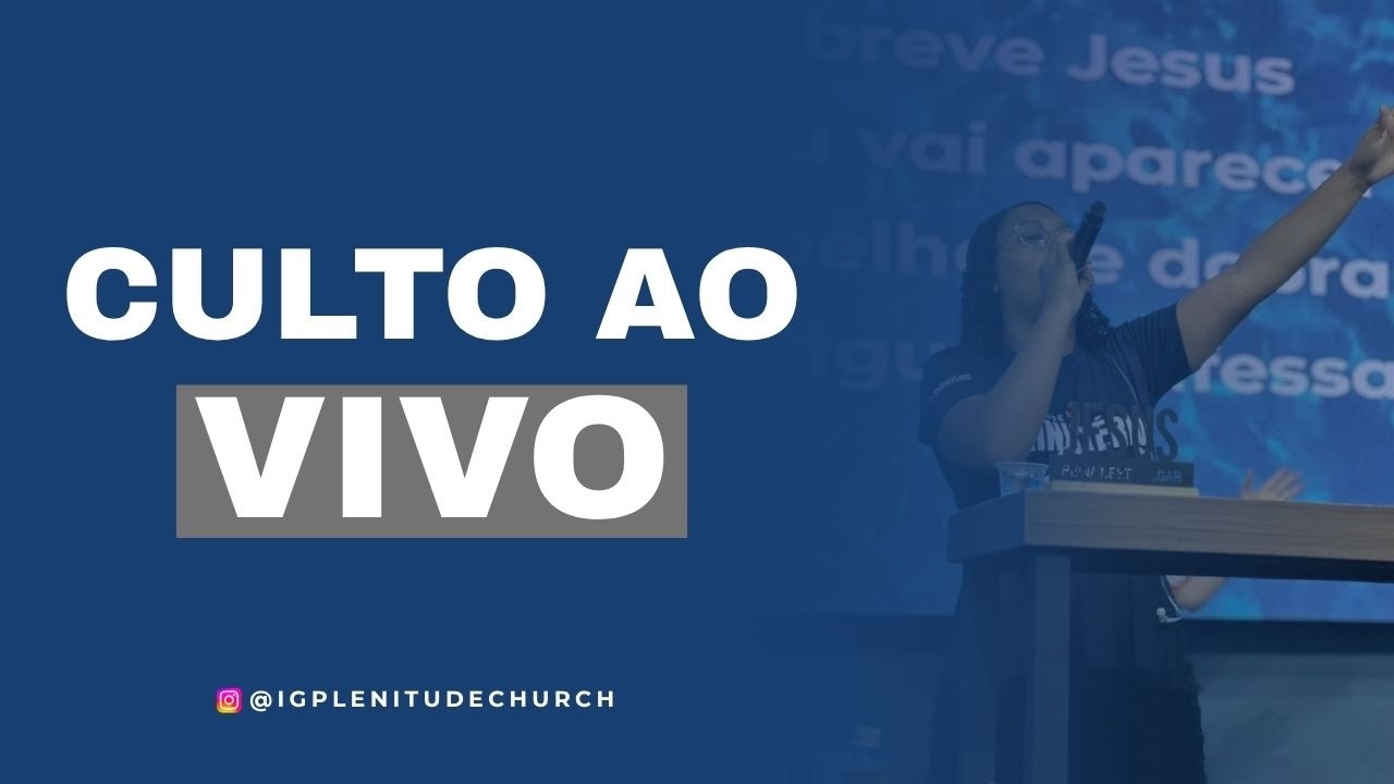 CULTO AO VIVO | PLENITUDE CHURCH