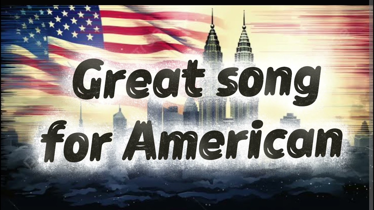 Great song for American||