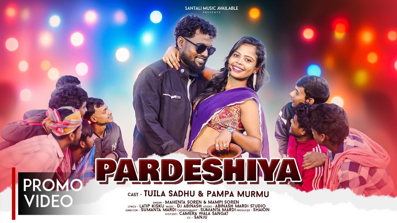 PARDESIYA (PROMO) // NEW SANTALI VIDEO 2025-2026 // TUILA SADHU & PAMPA MURMU // MAHENTA & MAMPI