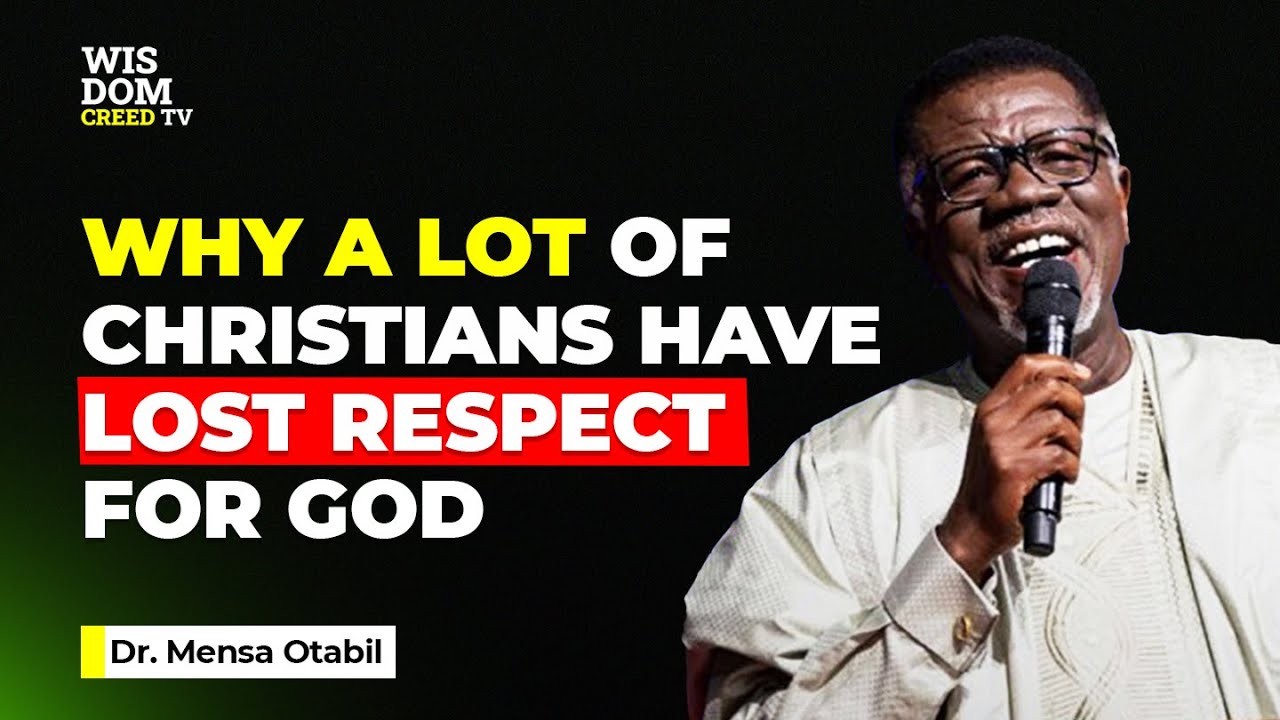 This is why a lot of Christians have lost respect for God - MENSA OTABIL MESSAGES