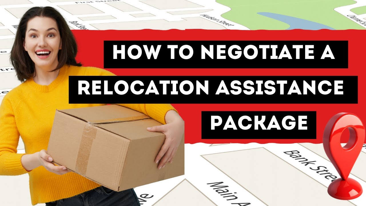 How to Negotiate a Relocation Assistance Package | Smart Tips for Getting the Most Value