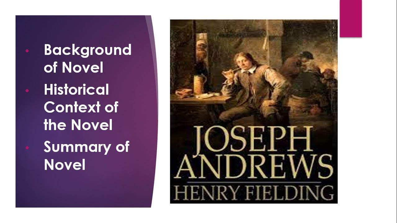 The Historical Context, Background and Summary of Joseph Andrews by Henry Fielding