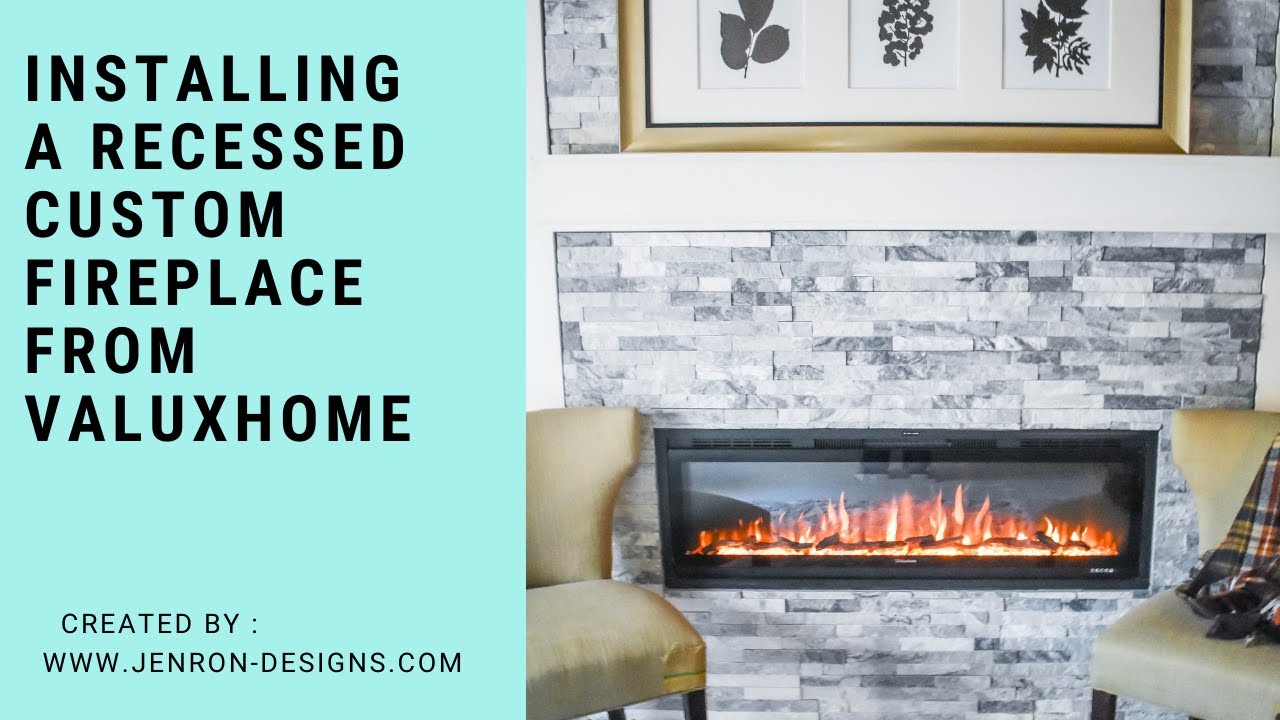 Installing a Recessed Custom Fireplace DIY