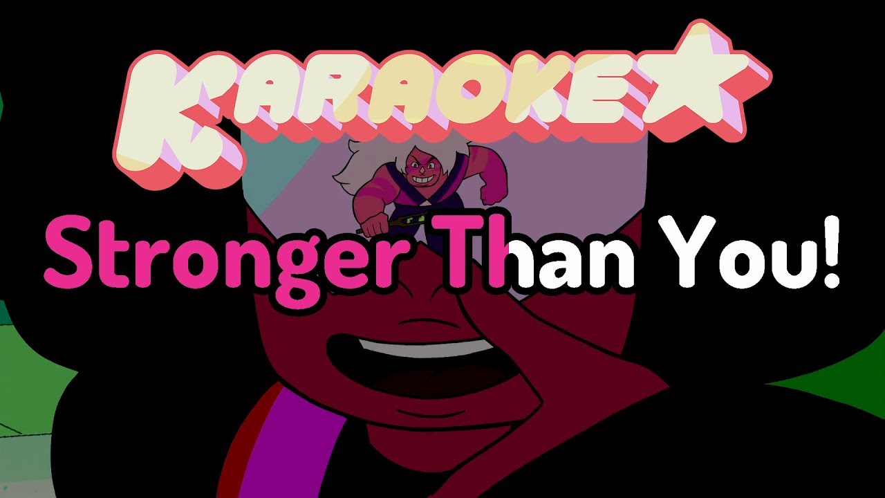 Stronger Than You - Steven Universe Karaoke