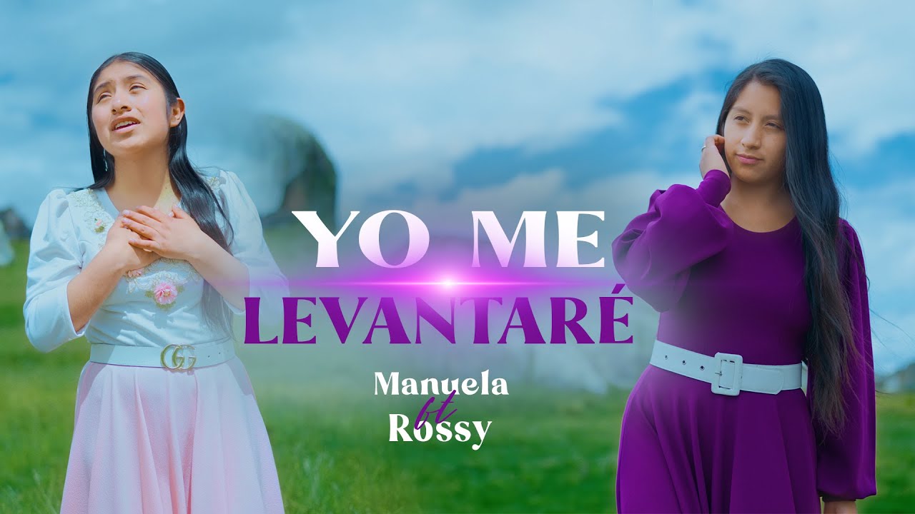 Yo Me Levantaré // Manuela Ft Rossy // Ministerio Adriel (Video Oficial 2025)