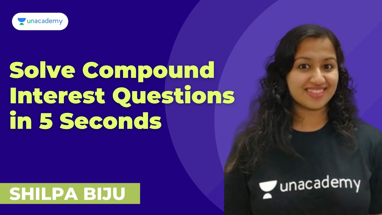 Solve Compound Interest Questions in 5 Secs -1 | Unacademy live SSC Exams| Shilpa Biju