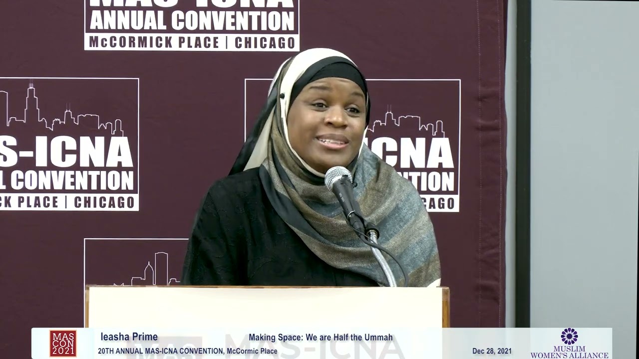 Ieasha Prime | Make Space: We are Half the Ummah