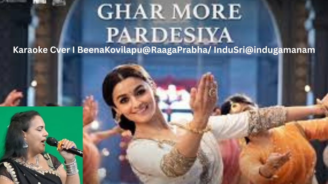 Ghar More Pardesia I Karaoke Cover Song I Beena Kovilapu @RaagaPrabha  & InduSri@indugamanam