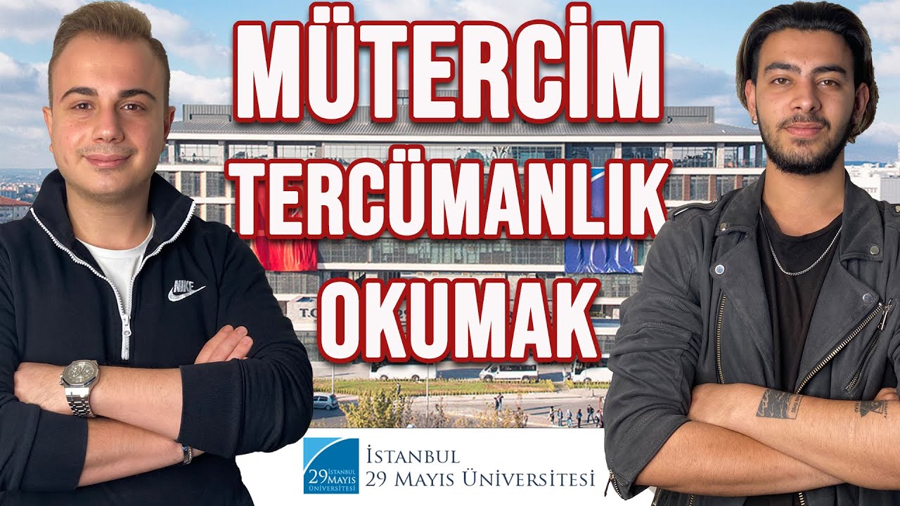 İNGİLİZCE MÜTERCİM TERCÜMANLIK BÖLÜMÜ OKUMAK | İSTANBUL 29 MAYIS ÜNİVERSİTESİ