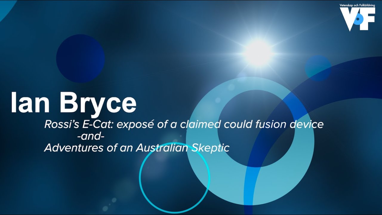 Ian Bryce - Rossi’s E-Cat: exposé of a claimed cold fusion device