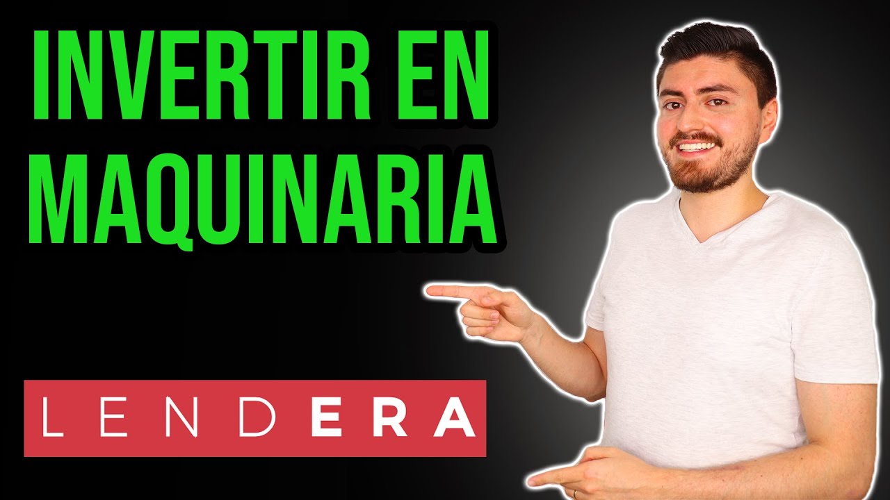 Como invertir en Maquinaria y Obtener un Rendimiento Promedio de 22% con Lendera
